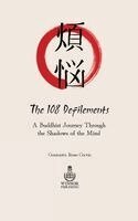Constantin Rosso Corvin - 108 Defilements: A Buddhist Journey Through the Shadows of the Mind, Inbunden