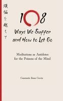 Constantin Rosso Corvin - 108 Ways We Suffer and How to Let Go - Meditations as Antidotes for the Poisons of the Mind, Häftad