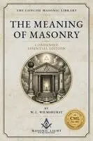 W Wilmshurst - Meaning of Freemasonry - Condensed Essential Edition - Edited - by The Concise Masonic Library, Häftad. Tillgänglighet: Lägg i varukorg