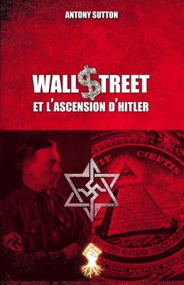 Antony Sutton - Wall Street et l'ascension d'Hitler, Häftad