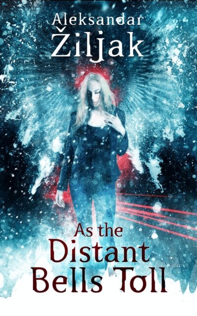 Aleksandar Ziljak - As the Distant Bells Toll, E-bok
