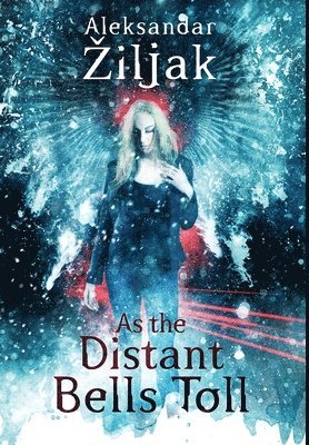 Aleksandar Ziljak - As the Distant Bells Toll, Inbunden