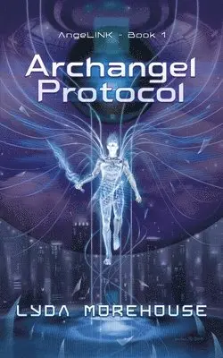Lyda Morehouse - Archangel Protocol, Häftad. Tillgänglighet: Lägg i varukorg