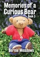 Bernie Meadows - Memories of a Curious Bear, Häftad. Tillgänglighet: Lägg i varukorg