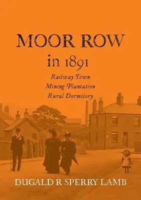 Dugald R Lamb - Moor Row in 1891, Häftad. Tillgänglighet: Lägg i varukorg