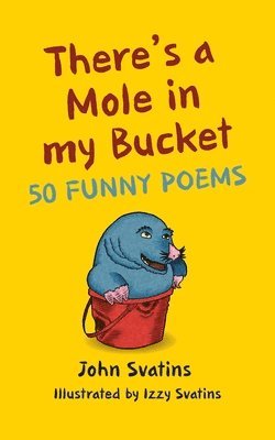 John Svatins - There's a Mole in my Bucket, Häftad