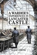 Warder's Experiences in Lancaster Castle