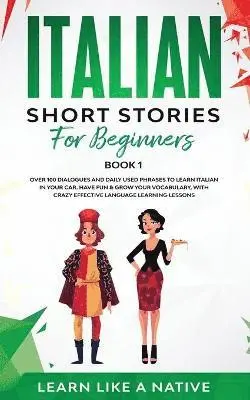 Learn Like A Native - Italian Short Stories for Beginners Book 1, Häftad. Tillgänglighet: Lägg i varukorg