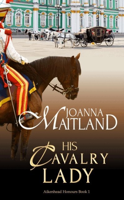 Joanna Maitland - His Cavalry Lady, E-bok