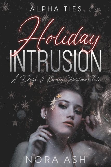 Nora Ash - Holiday Intrusion: A Dark Omegaverse Christmas Romance, E-bok
