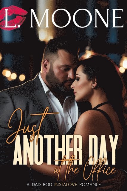 L. Moone - Just Another Day at the Office (A Dad Bod Instalove Romance), E-bok
