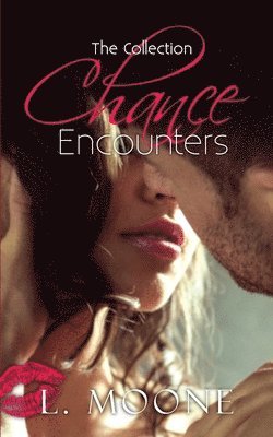 L. Moone - Chance Encounters: The Collection, Häftad