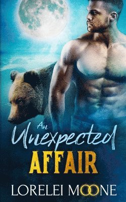 Lorelei Moone - Scottish Werebear: An Unexpected Affair, Häftad