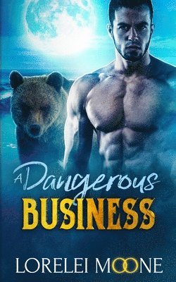 Lorelei Moone - Scottish Werebear: A Dangerous Business, Häftad