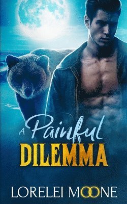 Lorelei Moone - Scottish Werebear: A Painful Dilemma, Häftad