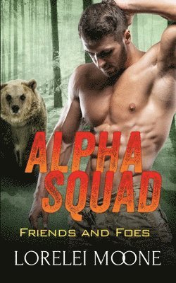 Lorelei Moone - Alpha Squad: Friends & Foes, Häftad