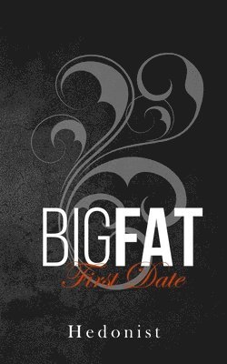 Hedonist - Big Fat First Date, Häftad