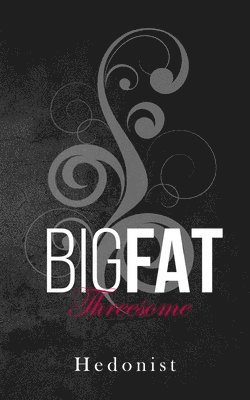 Hedonist - Big Fat Threesome, Häftad