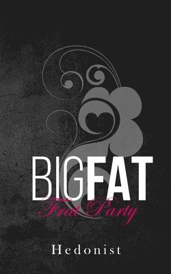 Hedonist - Big Fat Frat Party, Häftad