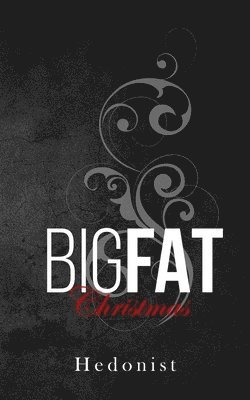 Hedonist - Big Fat Christmas, Häftad