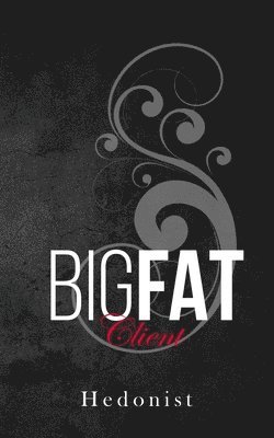 Hedonist - Big Fat Client, Häftad
