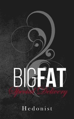 Hedonist - Big Fat Special Delivery, Häftad