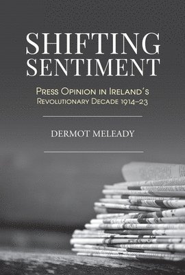 Dermot Meleady - Shifting Sentiment, Inbunden