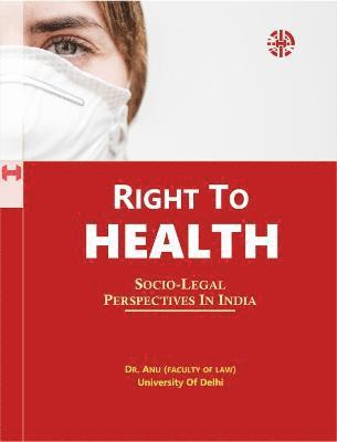 Anu - Right To Health: Socio Legal Perspectives In India, Häftad