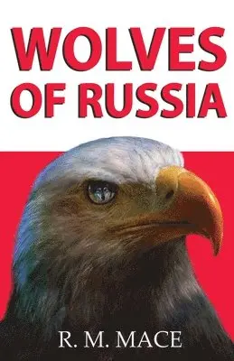 R M Mace - Wolves of Russia, Häftad. Tillgänglighet: Lägg i varukorg