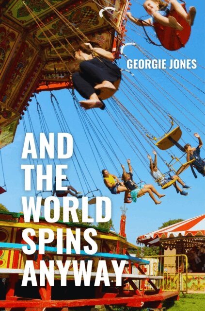 Georgie Jones - And the World Spins Anyway, E-bok
