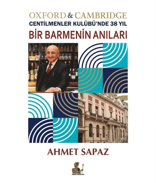 Ahmet Sapaz, Tuncay Bilecen - Bir Barmenin Anıları, Oxford & Cambridge Centilmenler Kulübü'nde 38 Yıl, E-bok