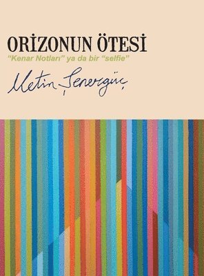 Metin Senerguc - Orizonun OEtesi, Inbunden