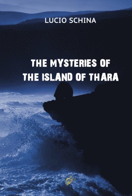 Lucio Schina - THE MYSTERIES OF THE ISLAND OF THARA, E-bok