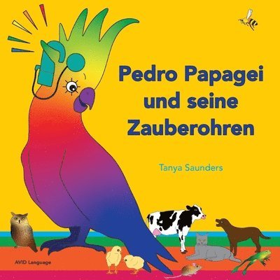 Pedro Papagei und seine Zauberohren