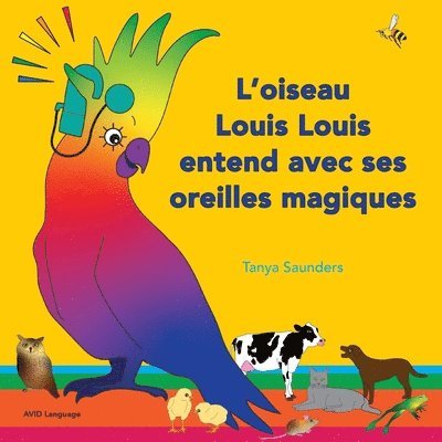 L'oiseau Louis Louis entend avec ses oreilles magiques