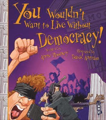 Anne Rooney - You Wouldn't Want To Live Without Democracy!, Häftad. Tillgänglighet: Tillfälligt slut