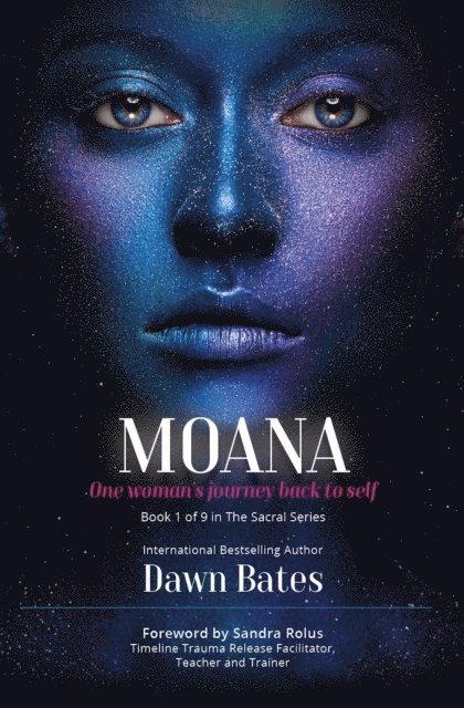 Dawn Bates - Moana: The Story of One Woman's Journey Back to Self, E-bok