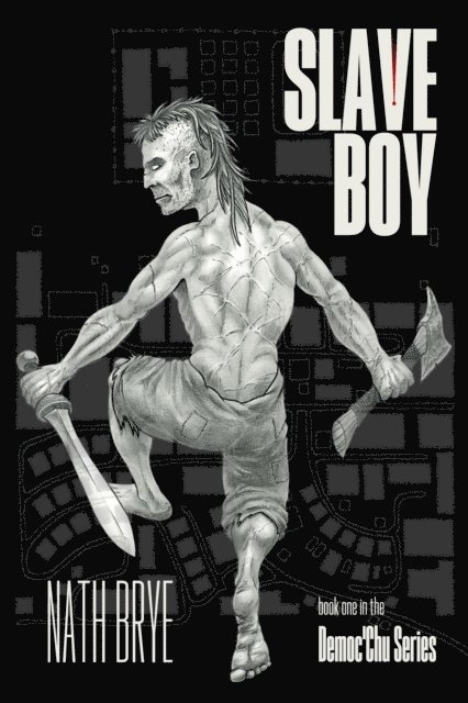Nath Brye - Slave Boy: Book 1 in the Democ'Chu Series, E-bok