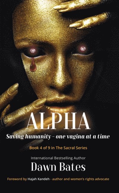 Dawn Bates - Alpha: Saving Humanity - One Vagina at a Time, E-bok
