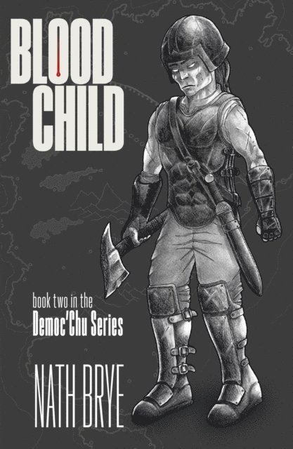 Nath Brye - Blood Child: Book 2 in the Democ'Chu Series, E-bok