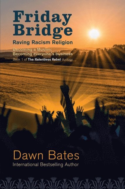 Dawn Bates - Friday Bridge - Becoming a Muslim; Becoming Everyone's Business, E-bok