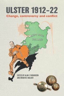 Brian M. Walker - Ulster 1912-22: Change, controversy and conflict, Häftad. Tillgänglighet: Lägg i varukorg