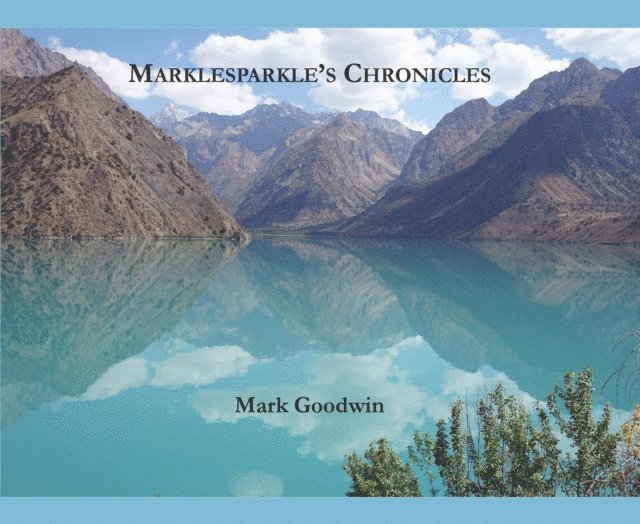 Mark Goodwin - Marklesparkle's Chronicles, E-bok