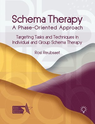 Rosi Reubsaet - Schema Therapy - A Phase-Oriented Approach, Häftad