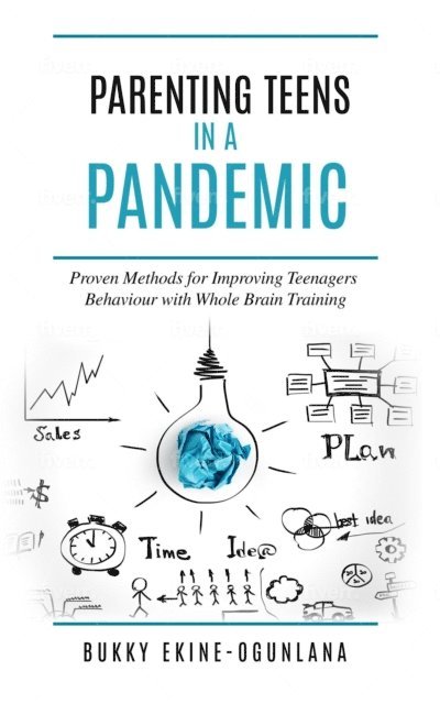 Bukky Ekine-Ogunlana - Parenting Teens in a Pandemic, E-bok