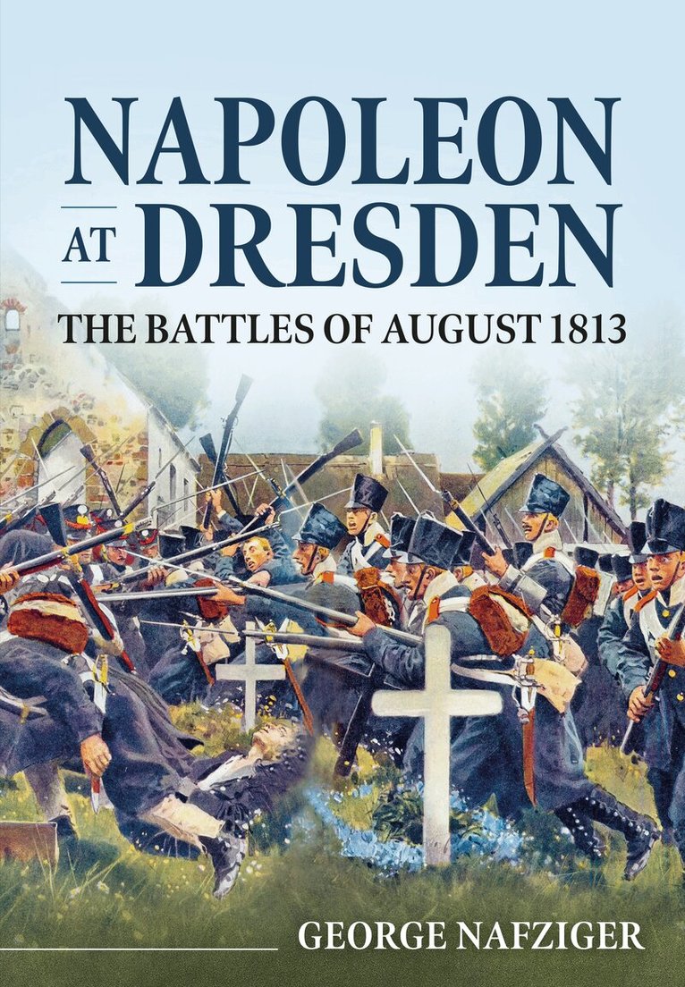 George Nafziger - Napoleon at Dresden, Häftad. Tillgänglighet: Lägg i varukorg