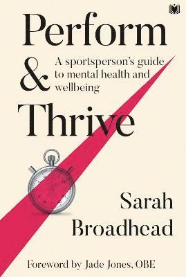 Sarah Broadhead - Perform & Thrive, Häftad