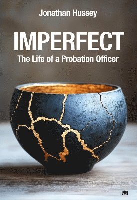 Jonathan Hussey - Imperfect: The Life of a Probation Officer, Häftad