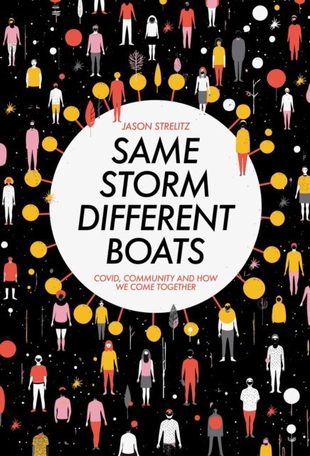 Jason Strelitz - Same Storm, Different Boats: Covid, Community and How We Come Together, E-bok