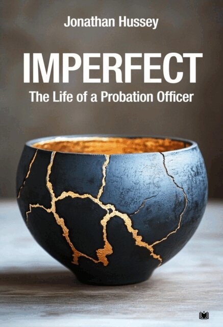 Jonathan Hussey - Imperfect: The Life of a Probation Officer, E-bok